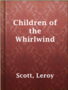 Children of the Whirlwind Children of the Whirlwind