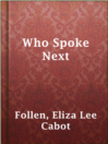 Cover image for Who spoke next