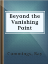 Beyond the Vanishing Point Beyond the Vanishing Point