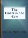 The Einstein See-Saw The Einstein See-Saw