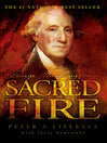 George Washington's Sacred Fire George Washington's Sacred Fire