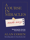 A Course in Miracles Made Easy A Course in Miracles Made Easy