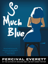 So Much Blue So Much Blue