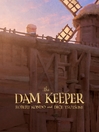 The Dam Keeper Series, Book 1