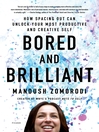 Bored and Brilliant Bored and Brilliant
