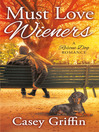 Must Love Wieners--A Rescue Dog Romance Must Love Wieners--A Rescue Dog Romance