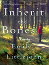 Inherit the Bones--A Mystery Inherit the Bones--A Mystery