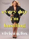 Every Day I'm Hustling Every Day I'm Hustling