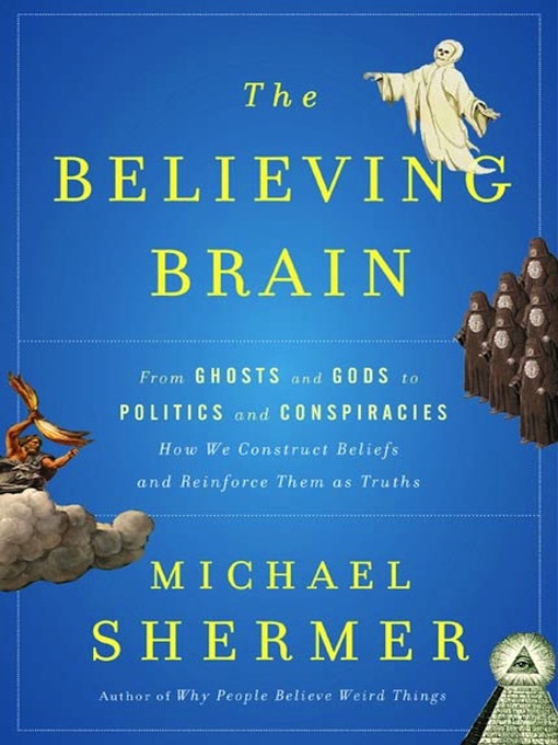 The Believing Brain The Believing Brain