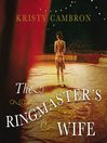 The Ringmaster's Wife The Ringmaster's Wife