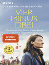 Vier minus drei : Wie ich nach dem Verlust meiner Familie zu einem neuen Leben fand--SPIEGEL Bestseller