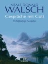Gespräche mit Gott : Vollständige Ausgabe