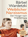 Weiblicher Narzissmus : Der Hunger nach Anerkennung