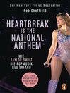 Heartbreak is the National Anthem : Wie Taylor Swift die Popmusik neu erfand--Der New York Times Bestseller jetzt auf Deutsch