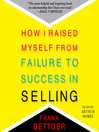 How I Raised Myself From Failure to Success in Selling How I Raised Myself From Failure to Success in Selling