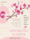 Kirschblüten im Herzen--Sechs japanische Prinzipien, die mein Leben begleiten (Ungekürzte Lesung)