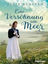 Eine Versöhnung am Meer : Roman