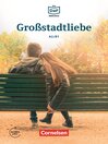 Die DaF-Bibliothek / A2/B1--Großstadtliebe : Geschichten aus dem Alltag der Familie Schall