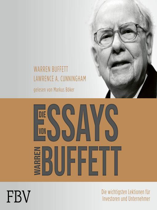 Die Essays von Warren Buffett : Die wichtigsten Lektionen für Investoren und Unternehmer