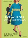 Der Würger von Hietzing : Die Gnä' Frau ermittelt