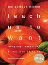 Teach Us to Want Teach Us to Want