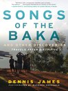 Songs of the Baka and Other Discoveries Songs of the Baka and Other Discoveries