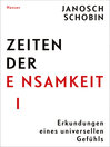 Zeiten der Einsamkeit : Erkundungen eines universellen Gefühls