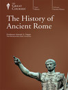 The History of Ancient Rome The History of Ancient Rome