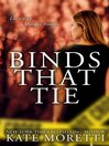 Binds That Tie Binds That Tie