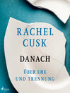 Danach : Über Ehe und Trennung