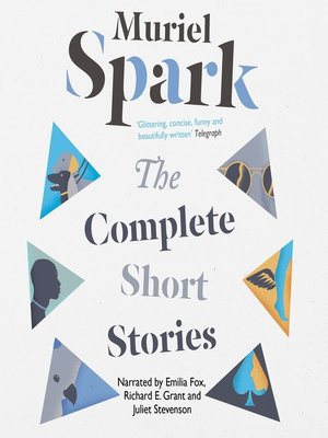 The Complete Short Stories by Muriel Spark · OverDrive: ebooks, audiobooks,  and more for libraries and schools