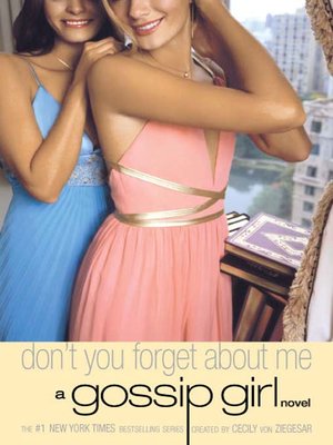 Don't You Forget About Me by Cecily von Ziegesar · OverDrive: ebooks,  audiobooks, and more for libraries and schools