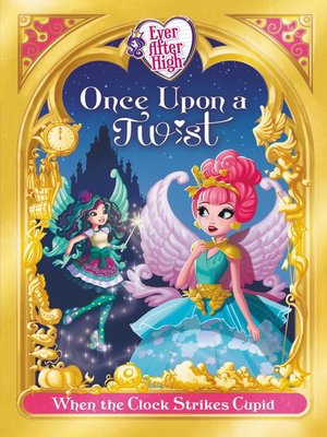 Ever After High, Fairy Tale Retellings Book #1 By Lisa Shea · Overdrive 