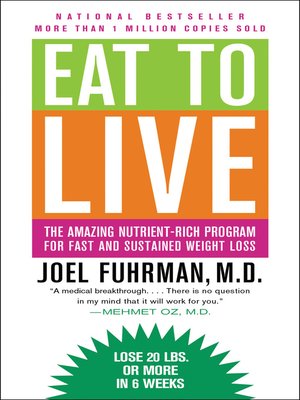 Eat to Live by Joel Fuhrman · OverDrive: ebooks, audiobooks, and more ...