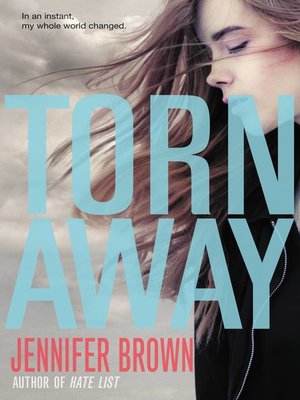 Torn Away By Jennifer Brown Overdrive Ebooks Audiobooks And Videos For Libraries And Schools
