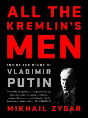 All The Kremlin's Men by Mikhail Zygar