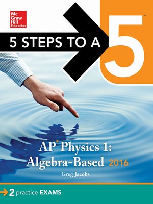 5 Steps to a 5 AP Physics 1 2016 by Greg Jacobs · OverDrive: Free ...