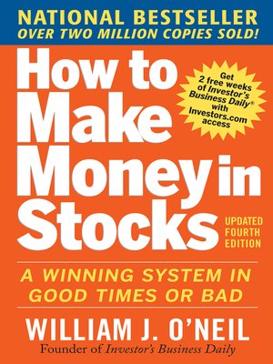 How To Make Money In Stocks By William J O Neil Overdrive - how to make money in stocks by william j o neil overdrive rakuten overdrive ebooks audiobooks and videos for libraries