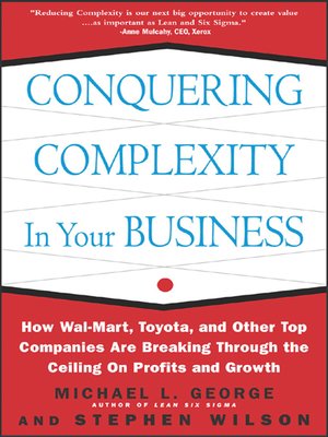 Conquering Complexity in Your Business by Michael L. George · OverDrive ...
