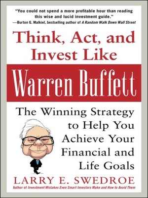 Think, Act, and Invest Like Warren Buffett by Larry Swedroe · OverDrive:  ebooks, audiobooks, and more for libraries and schools