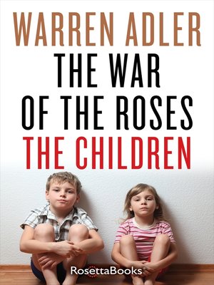 THE CHILDREN OF THE ROSES by Warren Adler - Ebook