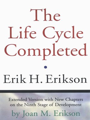 eBook - The Life Cycle Completed by Erik H. Erikson · OverDrive: Free ...