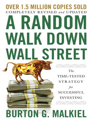 A Random Walk Down Wall Street by Burton G. Malkiel · OverDrive: ebooks,  audiobooks, and more for libraries and schools