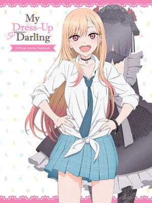 My Dress-Up Darling Official Anime Fanbook - The Free Library of  Philadelphia - OverDrive