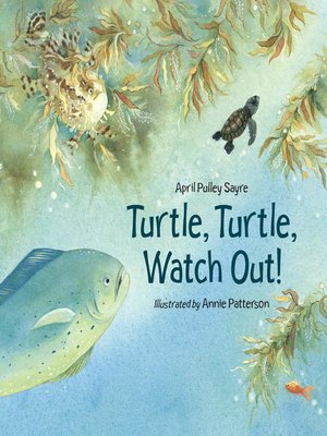 Turtle, Turtle, Watch Out! by April Pulley Sayre · OverDrive: ebooks ...