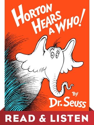 Horton Hears A Who By Dr Seuss Overdrive Ebooks Audiobooks And Videos For Libraries And Schools