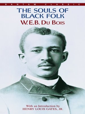 The Souls of Black Folk by W.E.B. Du Bois · OverDrive: ebooks ...