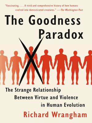 The Goodness Paradox by Richard Wrangham · OverDrive: ebooks ...