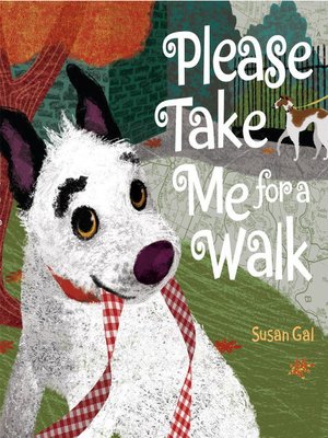 Please Take Me For a Walk by Susan Gal · OverDrive: ebooks, audiobooks ...