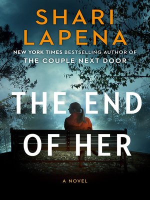 Summary Of 'The End Of Her' By Shari Lapena: A Detailed Synopsis